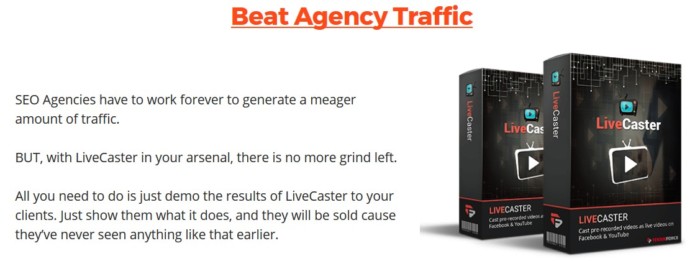 Livecaster Agency by Cyril Gupta Review – Best Upsell #2 Force Livecaster To Make You Big Profits Without Going Live Anywhere For Yourself, Drive Online Businesses Wild, and Charge Them A Monthly Fee For Driving Massive Traffic To Their FB Feeds, Pages, Groups and YouTube Channels with Traffic Pulling Live Videos